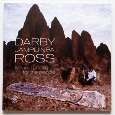 Darby Ross Jampinjimpa - Make it good for the people